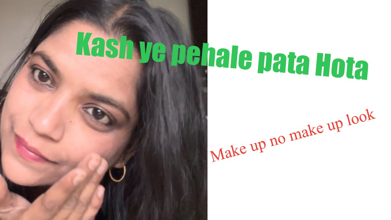 Get ready with me makeup no make up look 