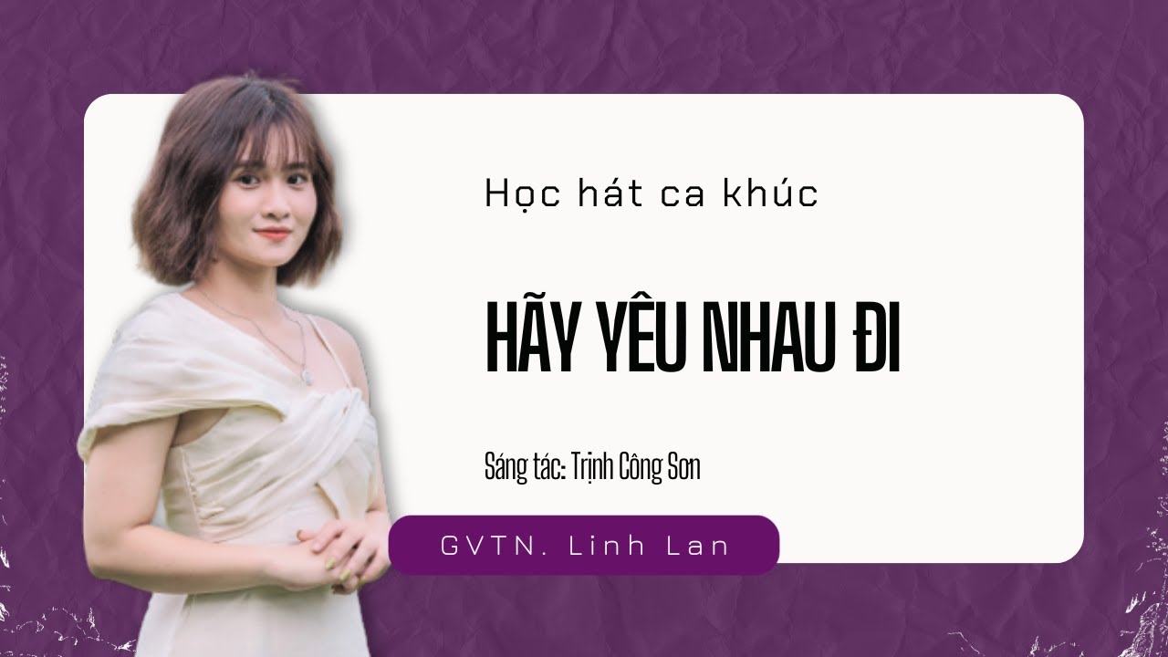 Học hát chi tiết ca khúc HÃY YÊU NHAU ĐI | Thanh nhạc KUL Academy