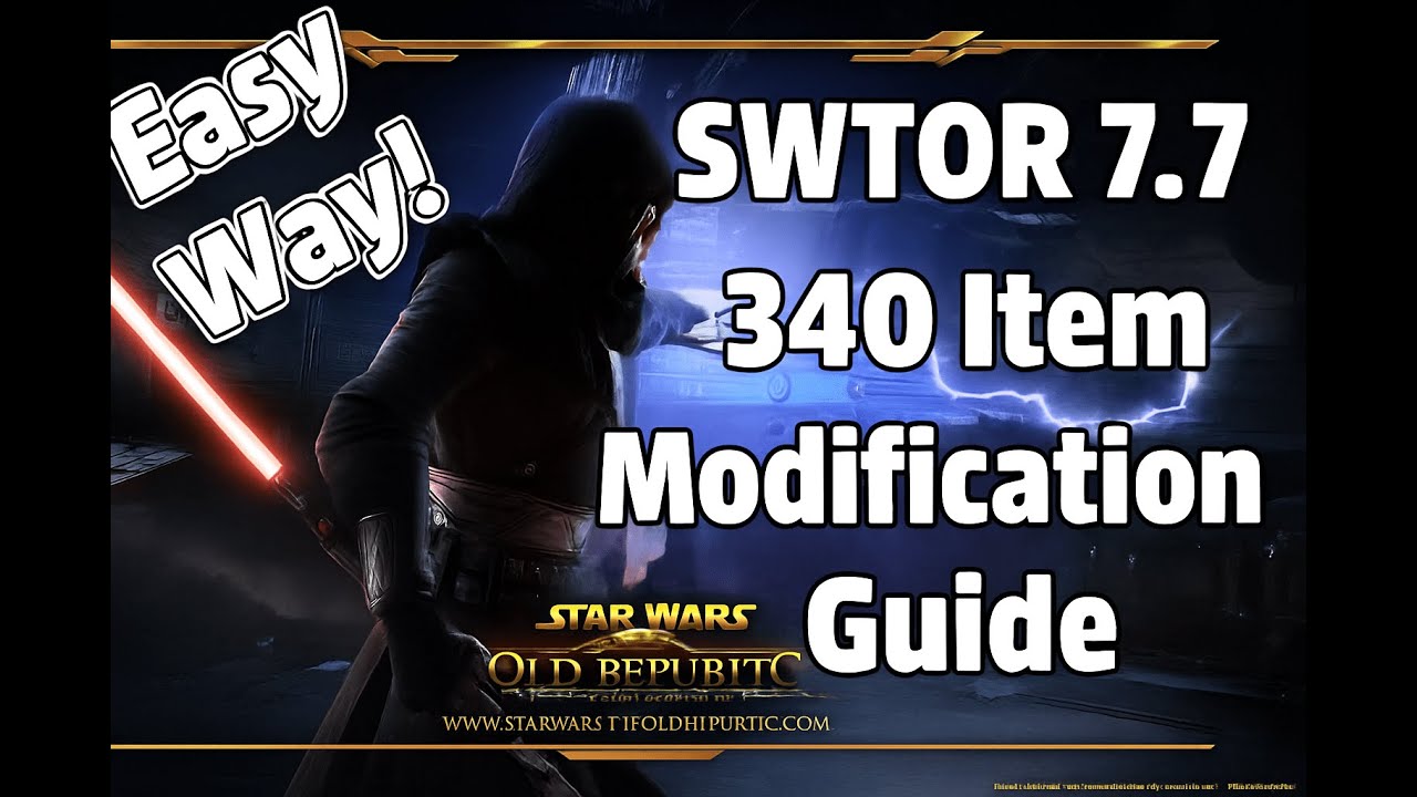 SWTOR 7.7 340 Item Modification Guide / Darth Khan 2025