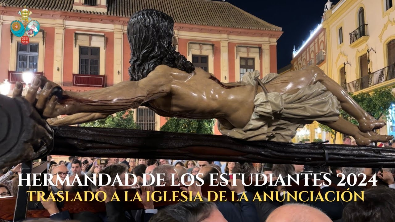 [4K] Hermandad de Los Estudiantes 2024 Traslado extraordinario a la Anunciación Sevilla