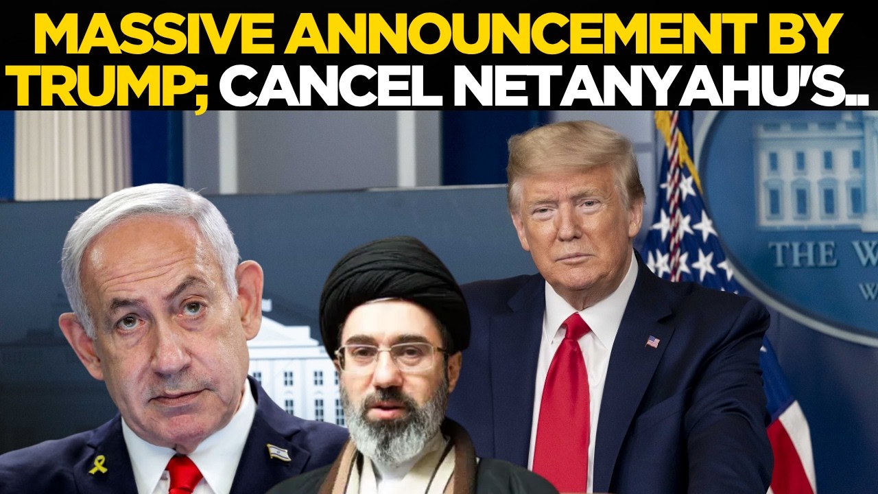 Trump LIVE: &lsquo;Cancel Netanyahu&rsquo;s&hellip;&rsquo;: HUGE Announcement By US President Amid Iran &lsquo;Setback&rsquo; | US NEWS