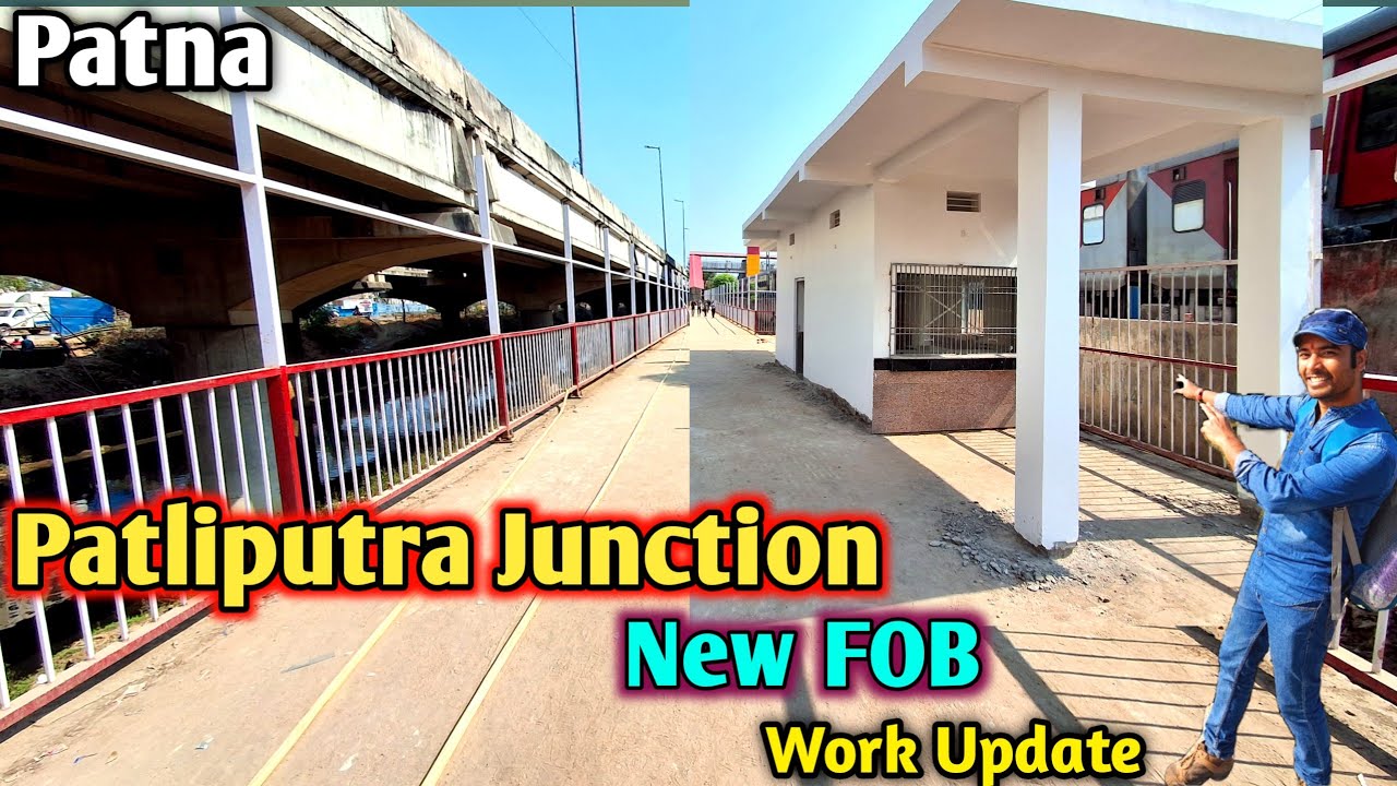 Patliputra Junction New FOB Work Update || Patliputra Junction