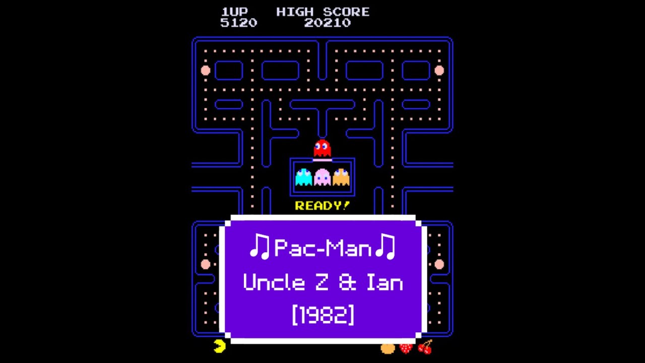 ♫Pac-Man♫ ~ Uncle Z & Ian [1982]