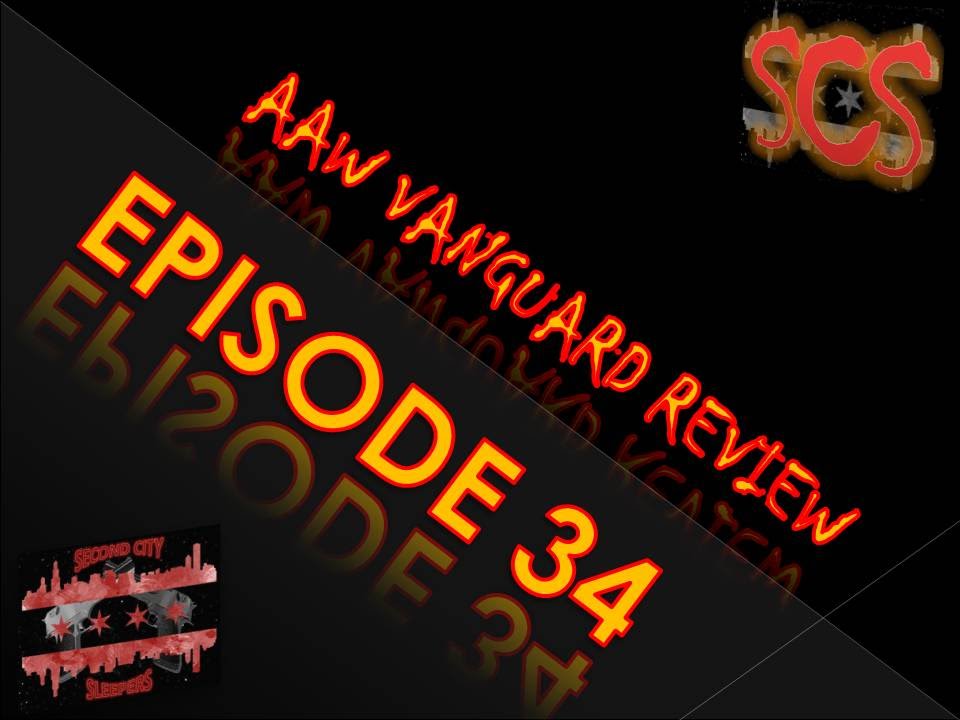 SCS Wrestling: Episode 34 - AAW Vanguard Recap & Review