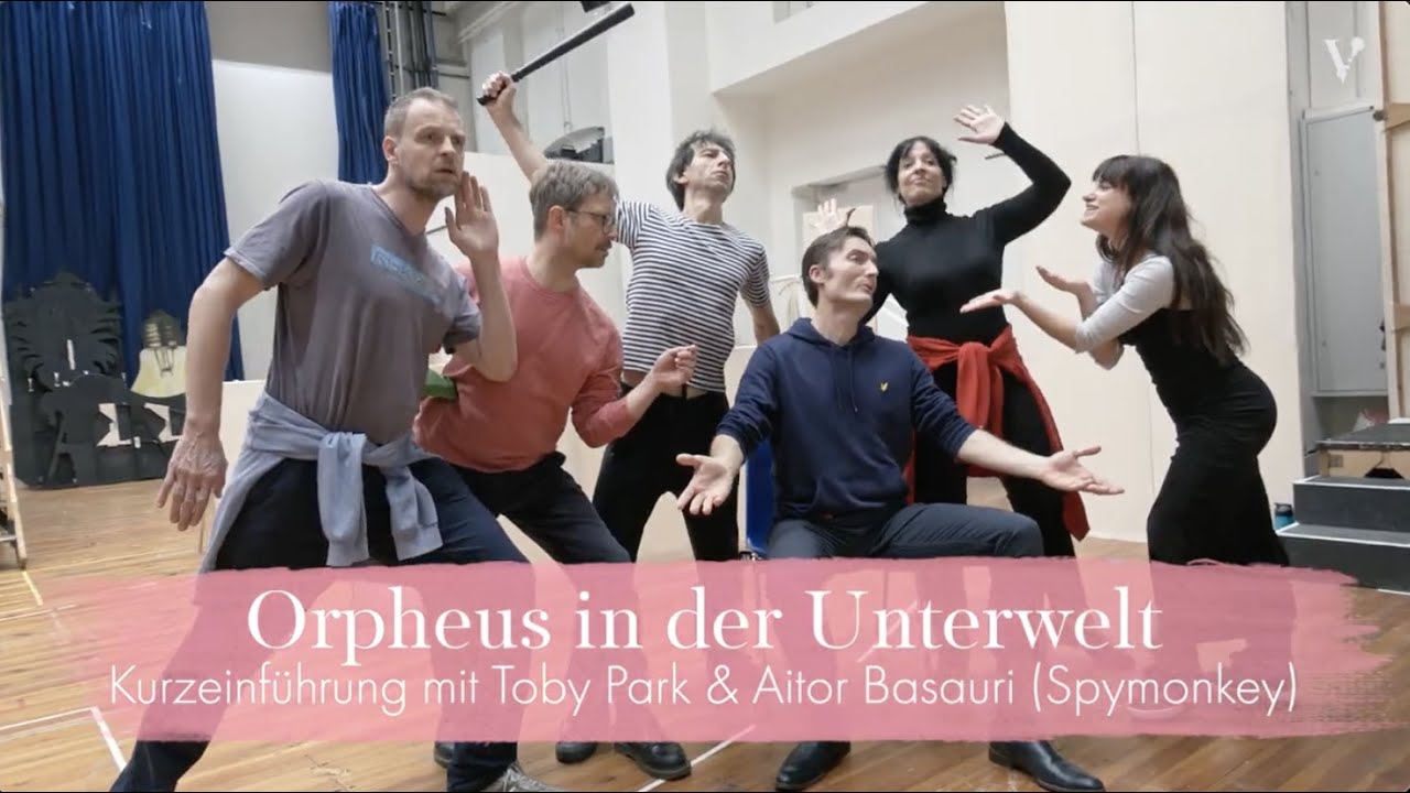 Orpheus in der Unterwelt &ndash; introduction by Toby Park & Aitor Basauri (Spymonkey)