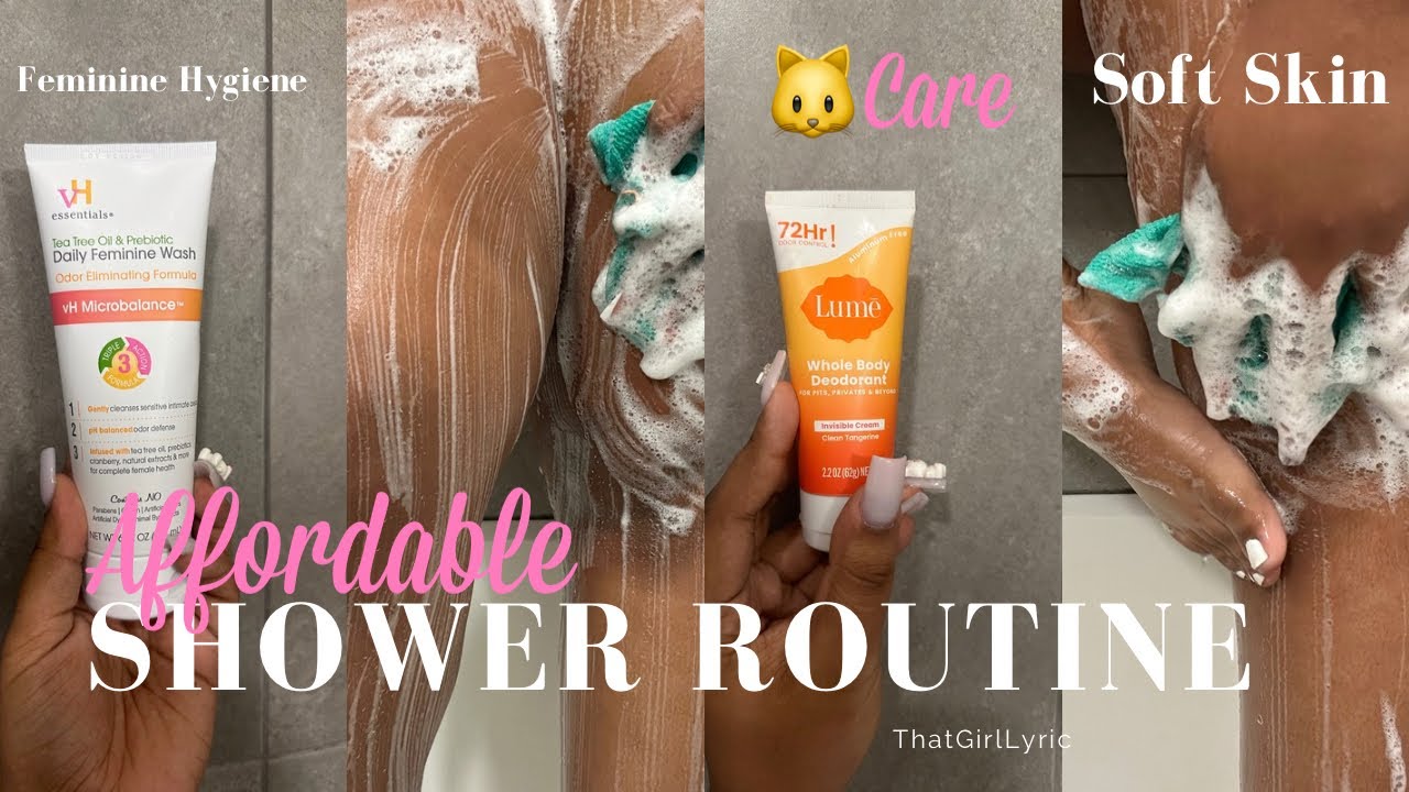 AFFORDABLE SHOWER/BODY CARE ROUTINE FEMININE HYGIENE + SELF CARE + SMELL GOOD ALL DAY + SOFT SKIN