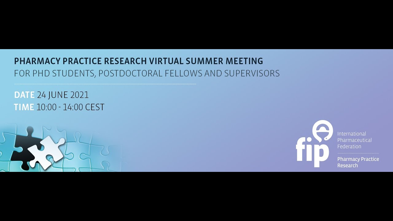 Pharmacy Practice Research Virtual Summer Meeting for PhD students, Postdoctoral fellows&supervisors