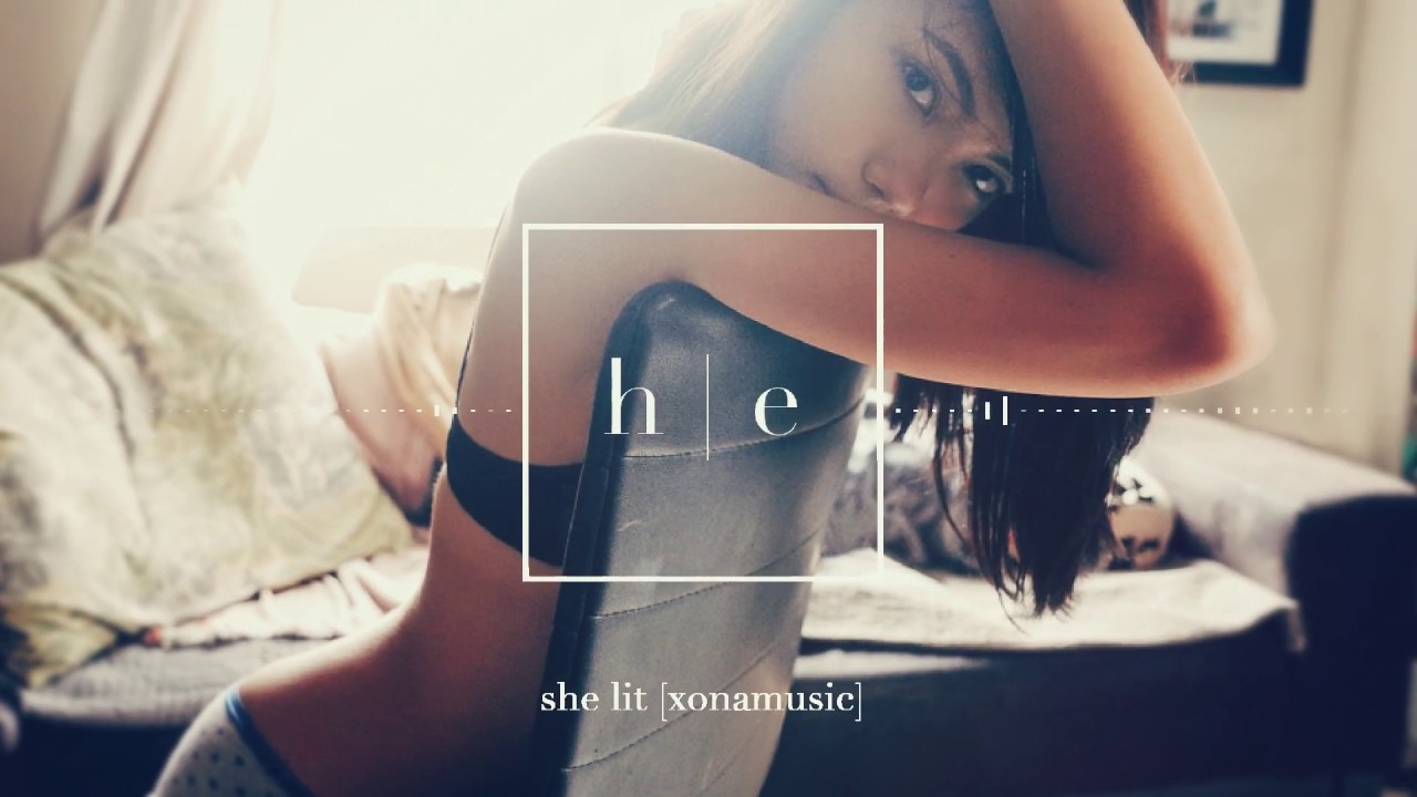 XONAMUSIC - She Lit