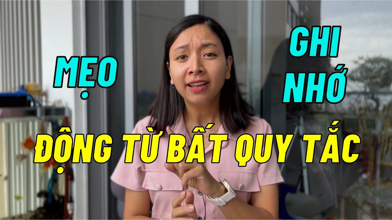 (Mẹo) Ghi Nhớ Bảng Động Từ Bất Quy Tắc SIÊU NHANH | KISS English