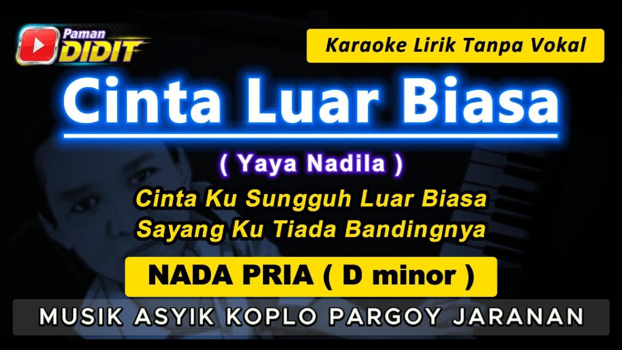 CINTA LUAR BIASA - Karaoke Nada PRIA / COWOK ( Yaya Nadila - Andra Respati ) Koplo Jaranan MALE KEY