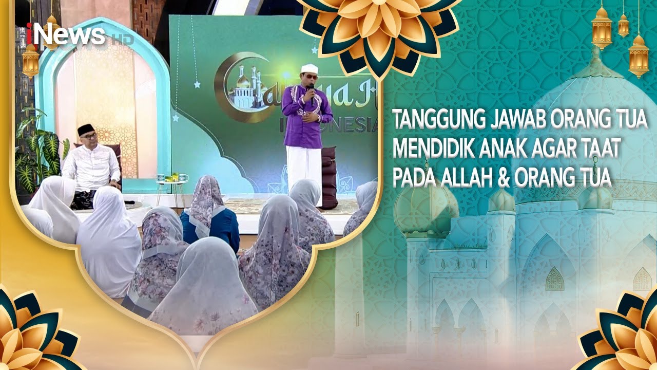 Tanggung Jawab Orang Tua Mendidik Anak Taat Pada Allah & Orang Tua | Cahaya Hati Indonesia (01/02)