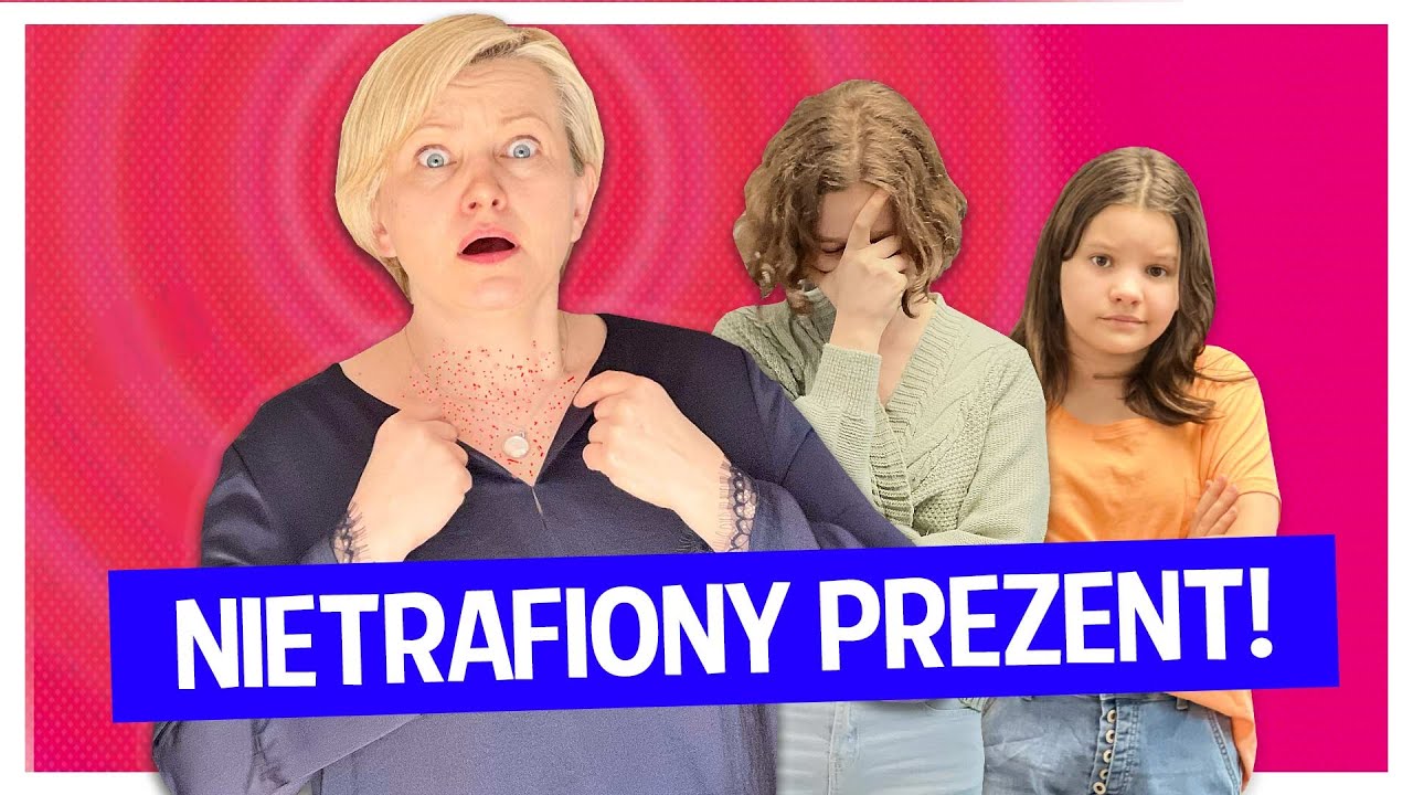 Nietrafiony prezent!