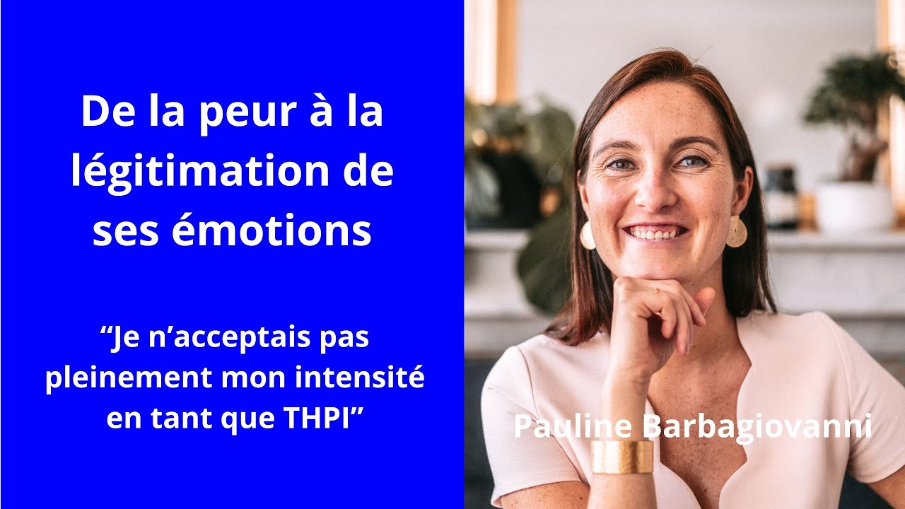 Accepter mon intensité en tant que THPI : le témoignage de Pauline