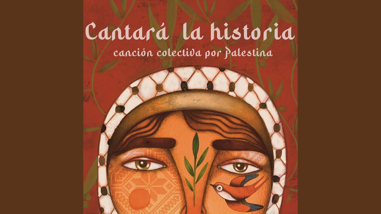Cantará la historia (Canción colectiva por Palestina)