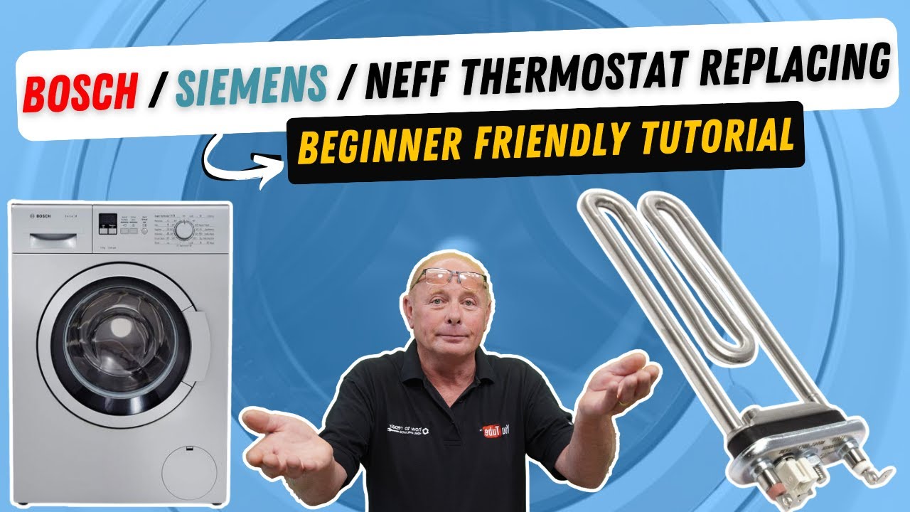How to fit a thermostat & heater element to Bosch, Neff or Siemens washing machine