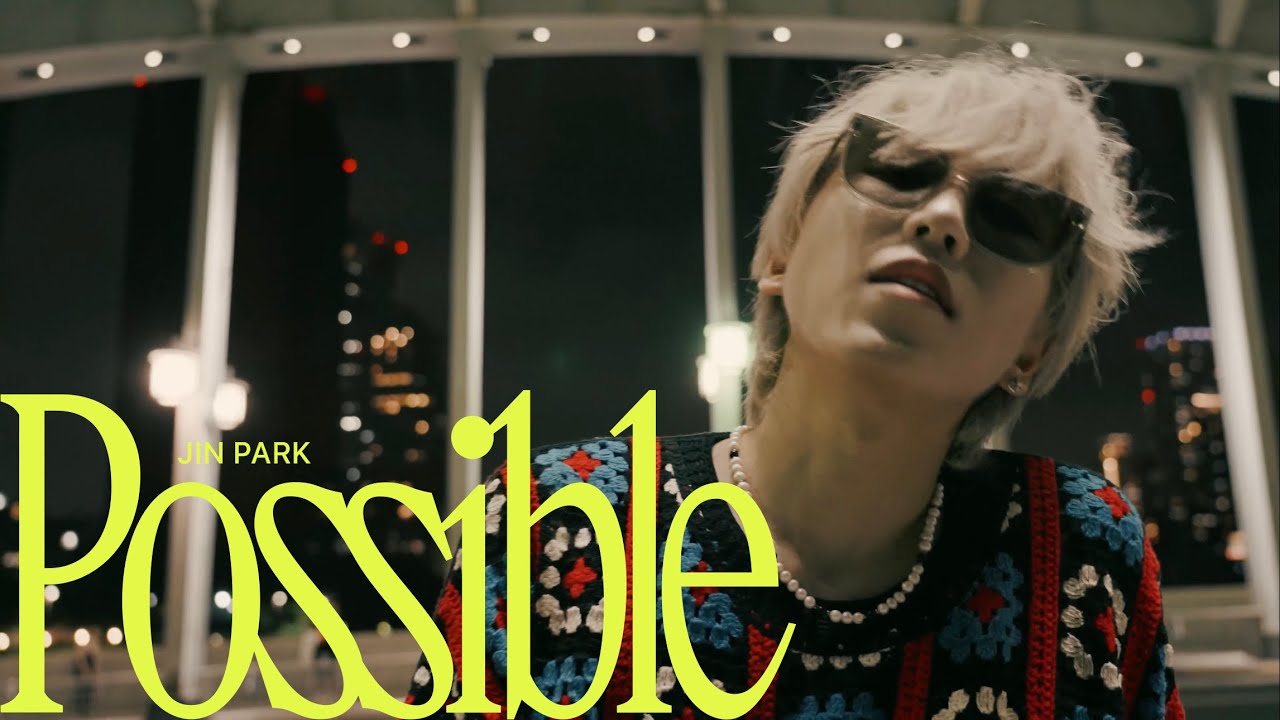 JIN PARK - Possible (Official Music Video)