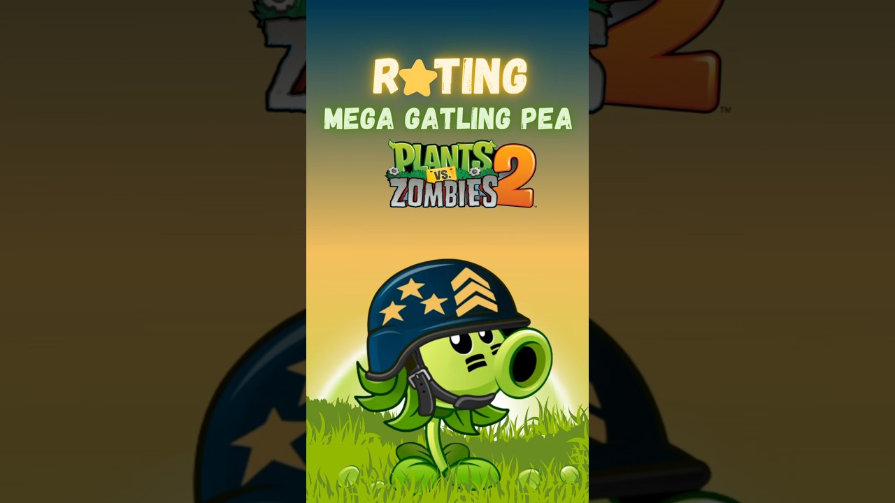 rating mega gatling pea from pvz2