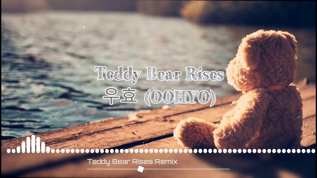 Teddy Bear Rises - OOHYO | Remix by Long Nhat