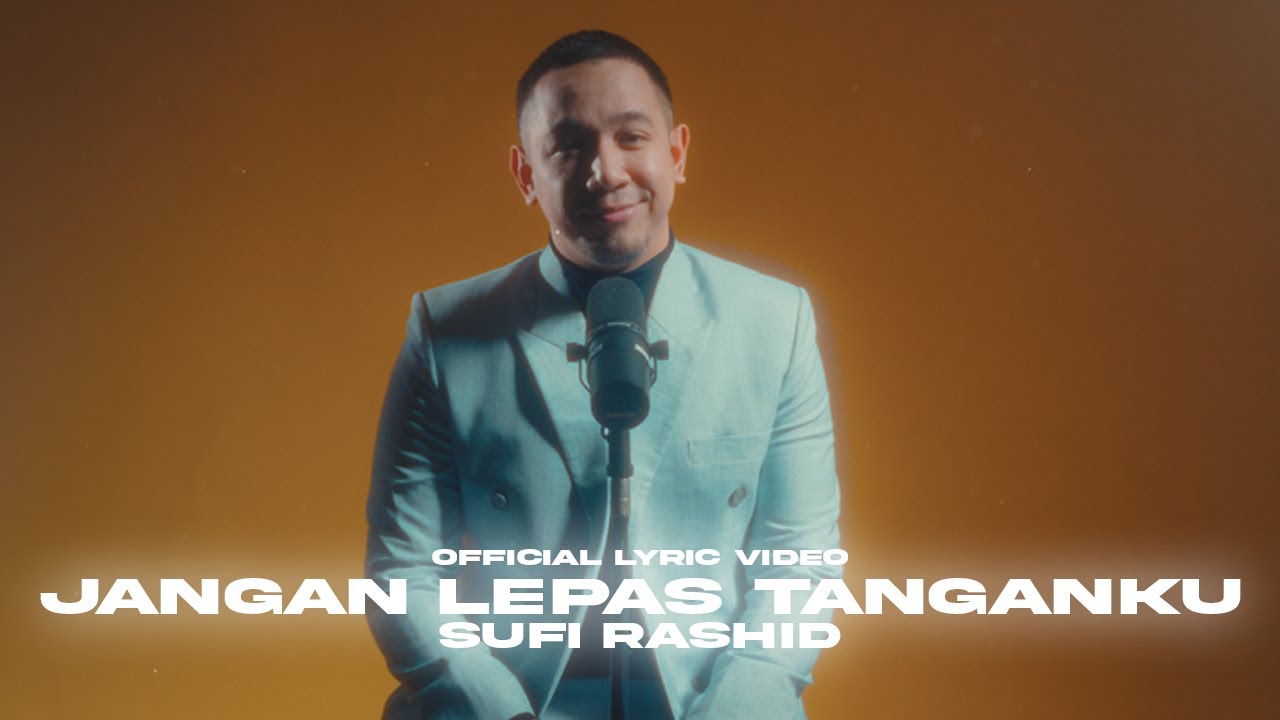 JANGAN LEPAS TANGANKU - SUFI RASHID [OFFICIAL LIRIK VIDEO OST TERIMA KASIH CINTA]