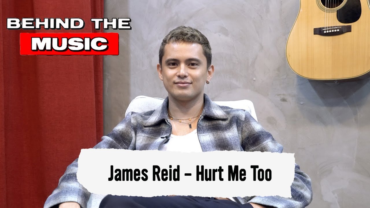 #BehindTheMusic | Hurt Me Too - James Reid