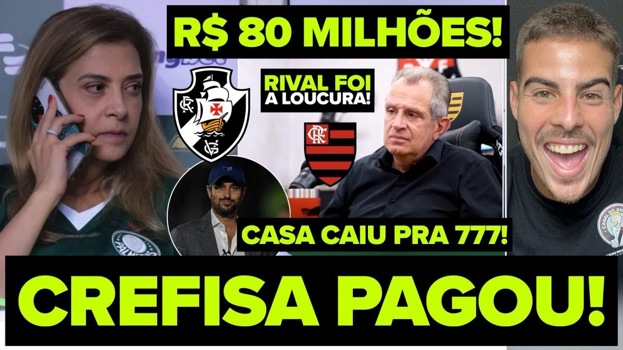 CREFISA PAGOU! R$ 80 MILHÕES NOS COFRES DO VASCO! PRESIDENTE DO FLAMENGO VAI A LOUCURA! 777 FALIU!