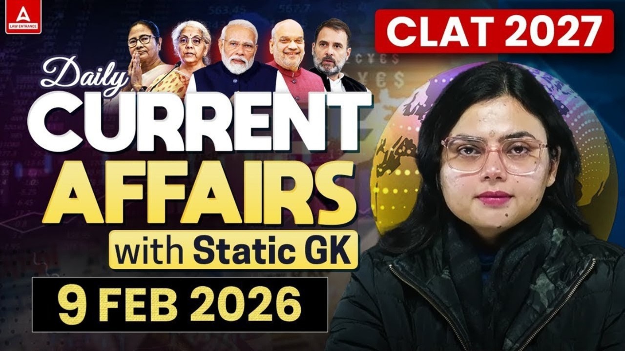 9 February 2026 Current Affairs | CLAT 2027 CA | Daily Current Affairs With Static GK