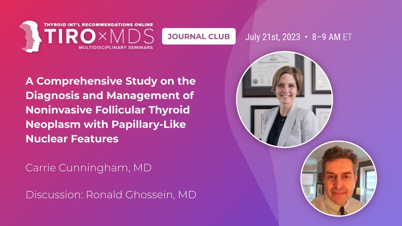 A Comprehensive Thyroid Neoplasm Study with Dr. Cunningham