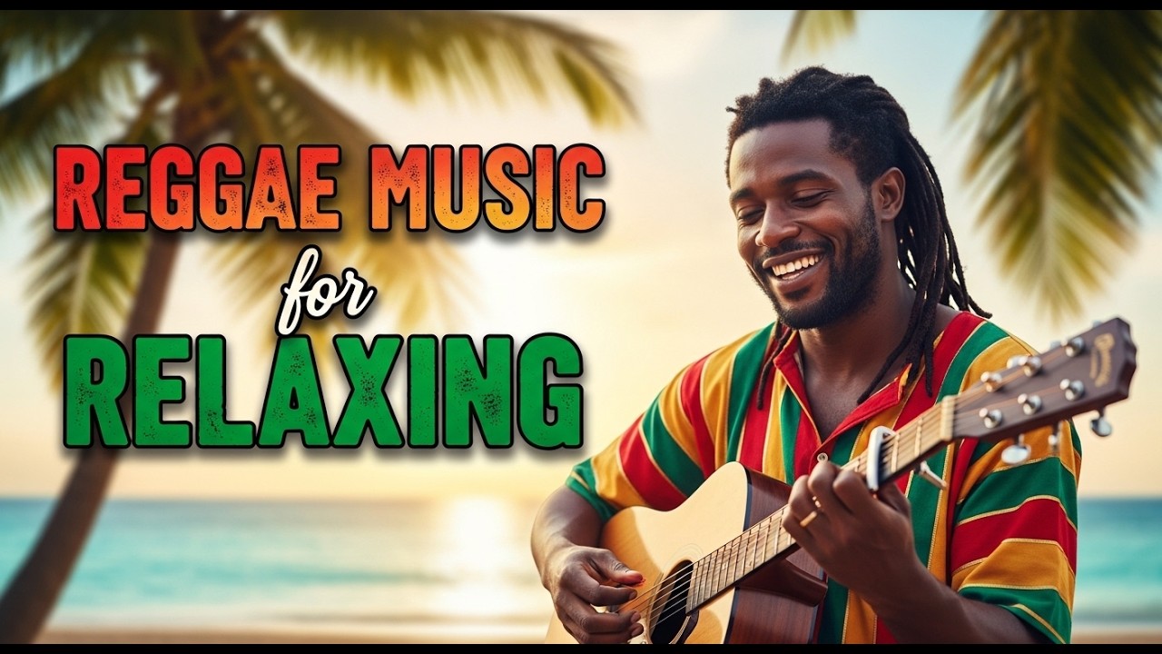 Smooth Island Reggae Music Playlist for Relaxed Days and Stress Free Background Sounds