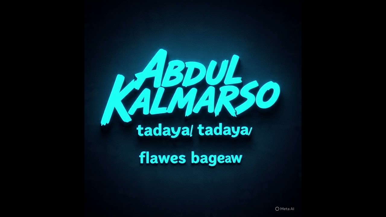 Abdul kalmarso kece tadaya tadaya