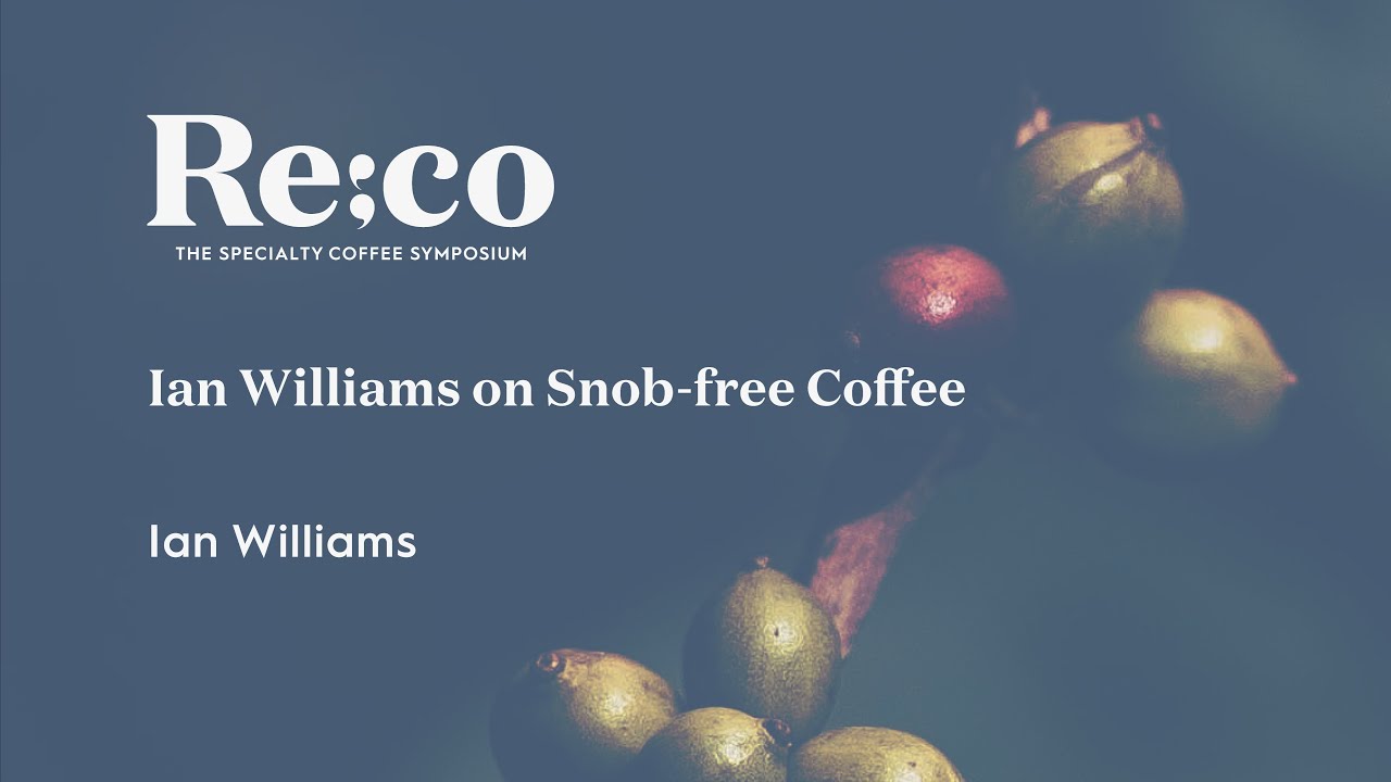Ian Williams on Snob-free Coffee | Ian Williams | Re:co 2023