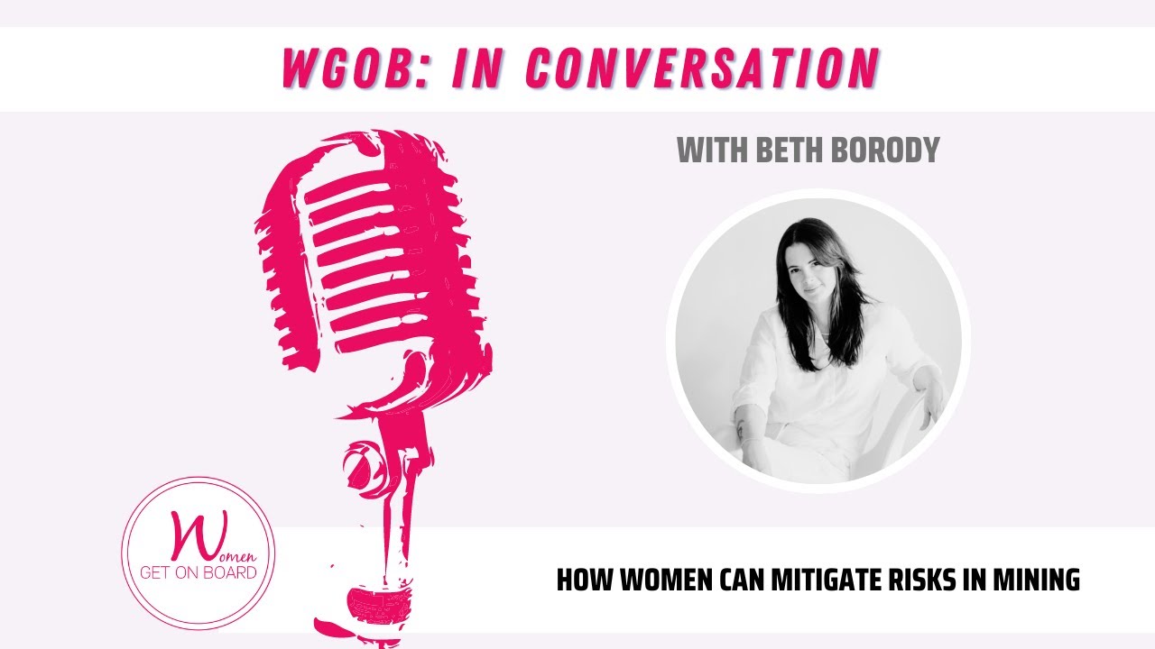 WGOB: In Conversation - How Women Can Mitigate Risks in Mining with Beth Borody