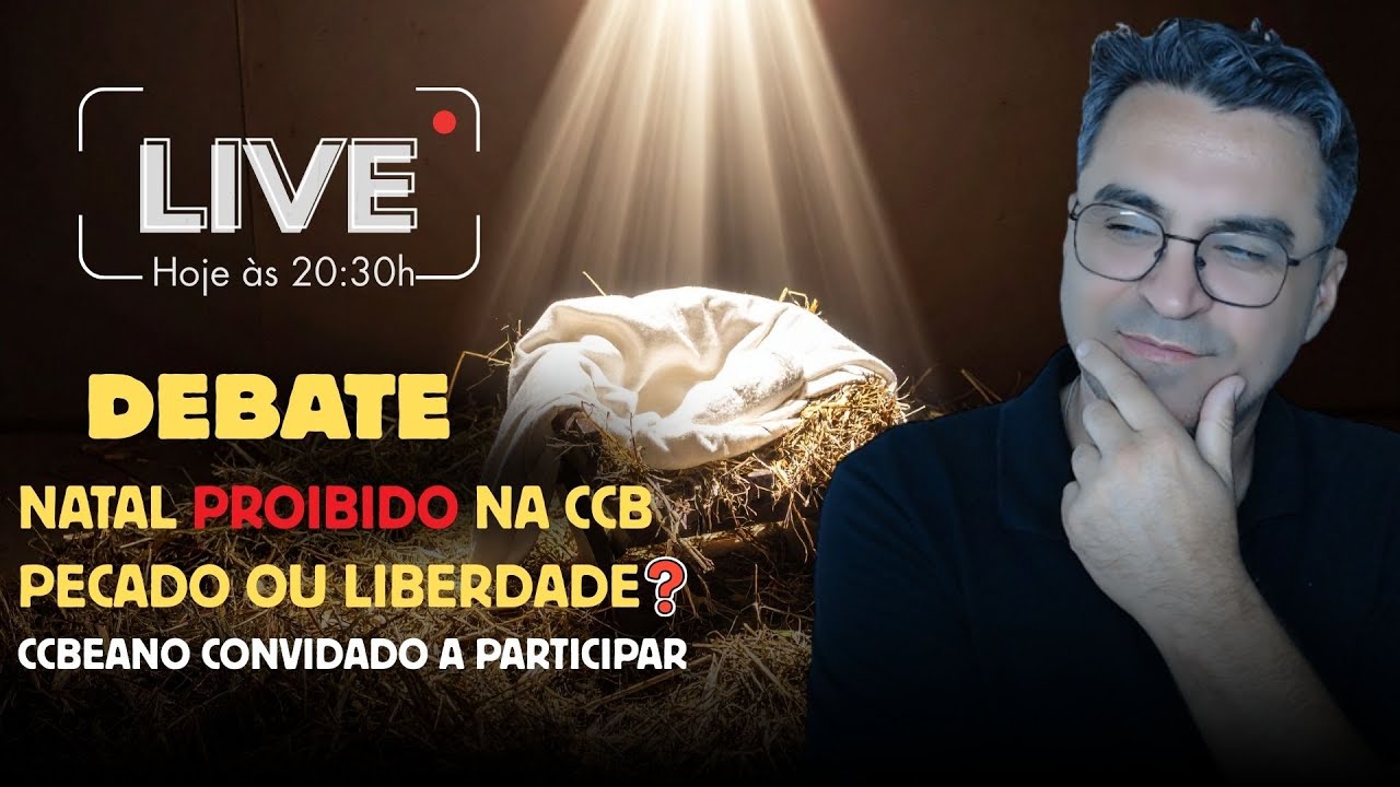 DEBATE: Natal Proibido na CCB? Devemos ou não celebrar o nascimento de Cristo?