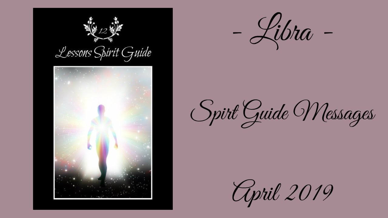 Libra - Major healing brings major happiness! - April Spirit Guide Messages