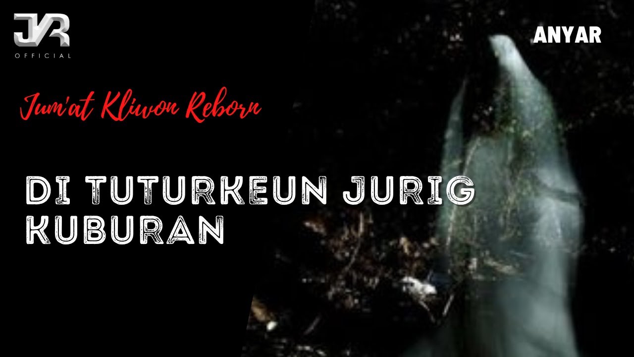 DONGENG SUNDA MISTERI /DI TUTURKEUN JURIG DI KUBURAN ( JKR Official 2022 )