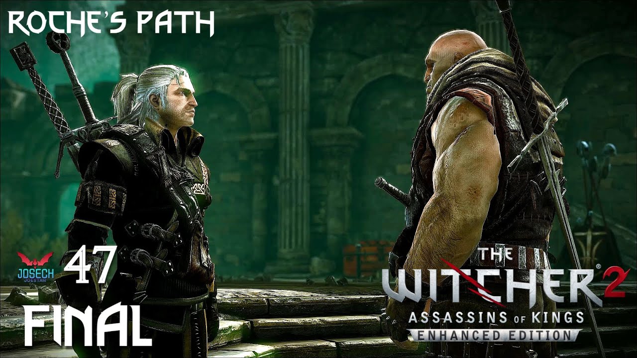 The Witcher 2 [Roche's Path] Episode 47 [FINAL] : The Assassins Of Kings