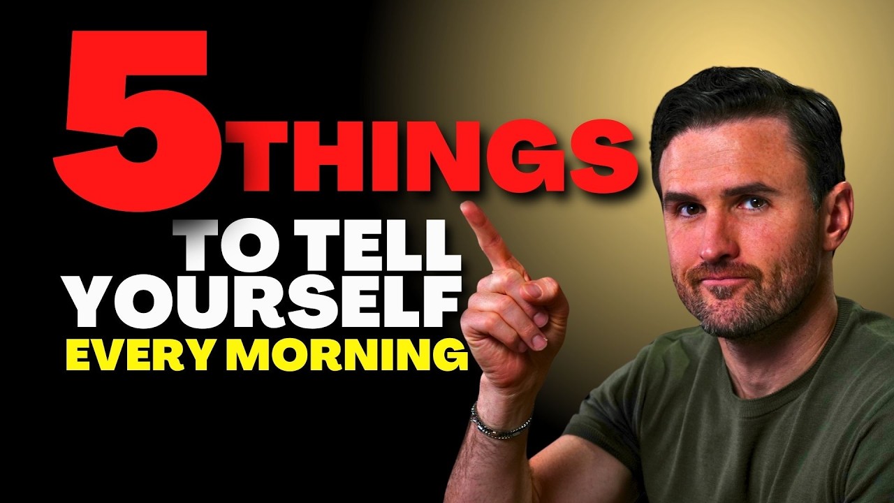 5 Things to Tell Yourself Every Morning