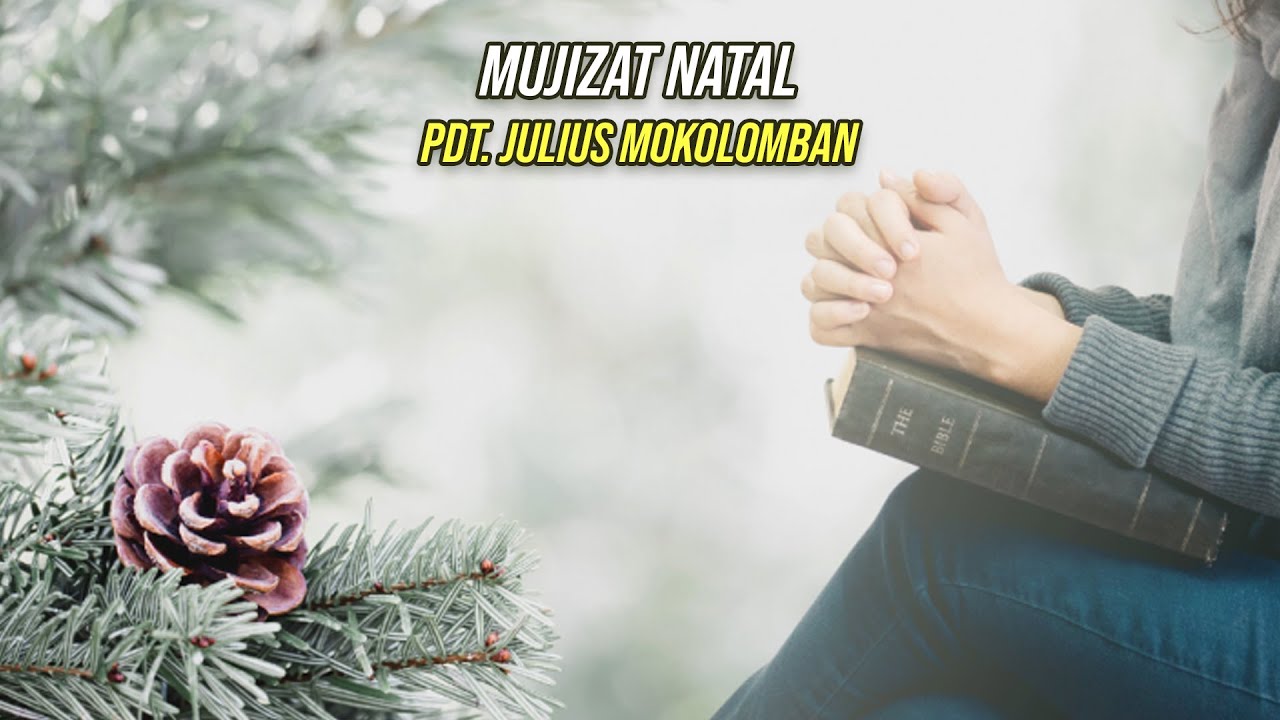 Mujizat Natal-Pdt. Julius Mokolomban