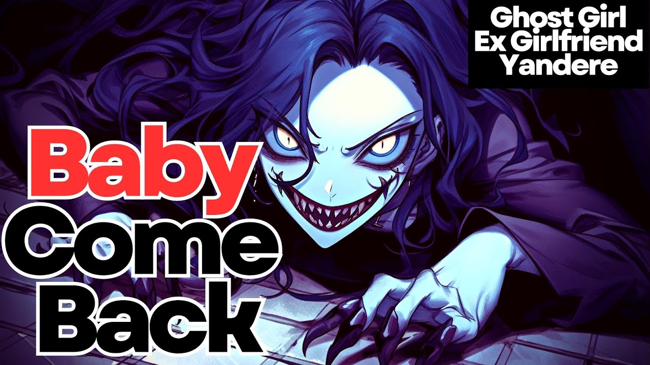[F4M] Baby Come Back  [ASMR] [Ghost GIrl] [Yandere] [Ex-Girlfriend] [Toxic]