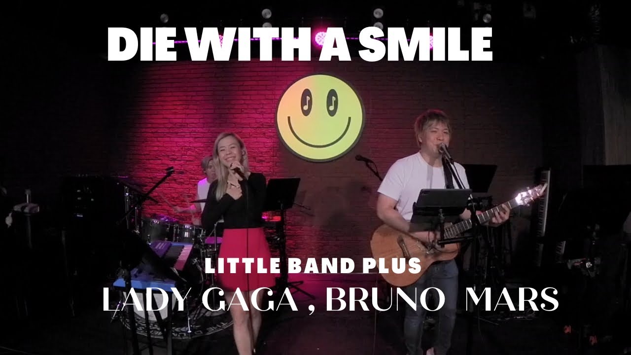 Die With A Smile - Lady Gaga, Bruno Mars | Coverd by Little Band Plus