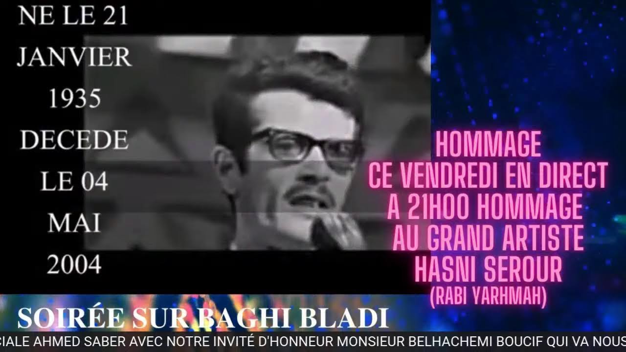 CE SOIR  SPÉCIALE AHMED SABER CE GRAND ARTISTE ( Allah yarhmou )