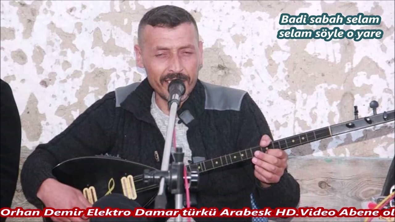 Badi sabah selam selam söyle o yare Orhan Demir Elektro Bağlamalı Damar Türkü Arabesk HD Video Uç02