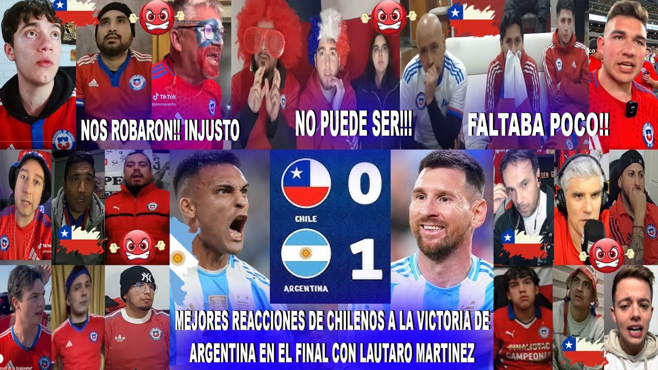MEJORES REACCIONES DE CHILENOS FURIOSOS CON ARGENTINA 1-0 CHILE - POLÉMICA Y GOL DE LAUTARO AL FINAL