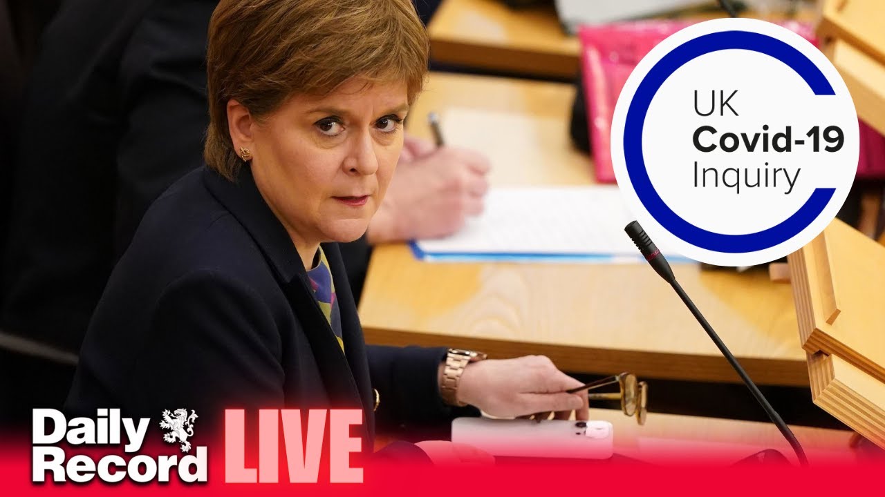 LIVE - Nicola Sturgeon faces Covid Inquiry as former First Minister is grilled over pandemic
