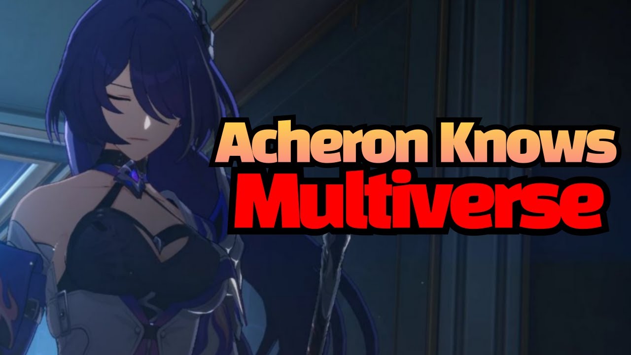 [Honkai star rail Lore Theory] About Acheron's true identity