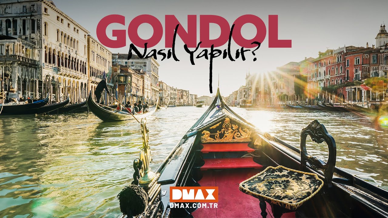Dünyanın En Ünlü Teknesi Venedik Gondolu Nasıl Yapılır?