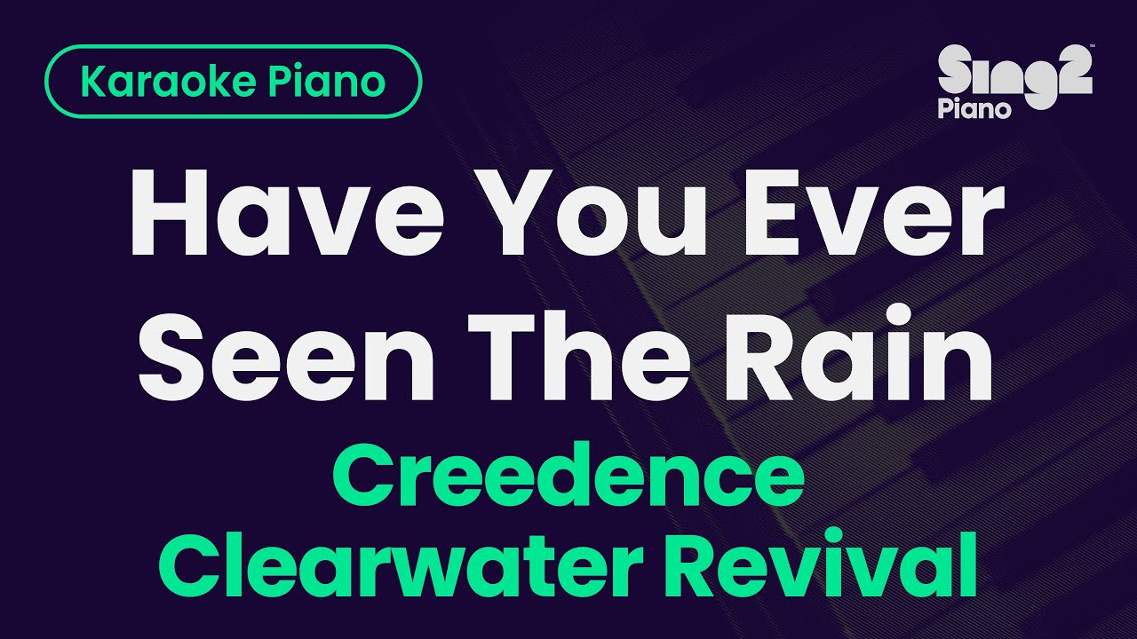 Creedence Clearwater Revival - Have You Ever Seen The Rain (Piano Karaoke)