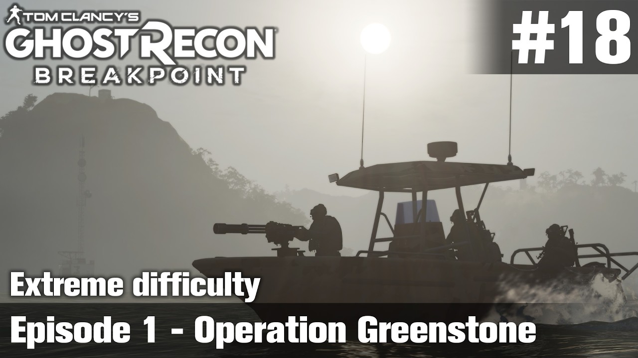 【Ghost Recon Breakpoint】#18 Episode 1 - Operation Greenstone (no commentary)