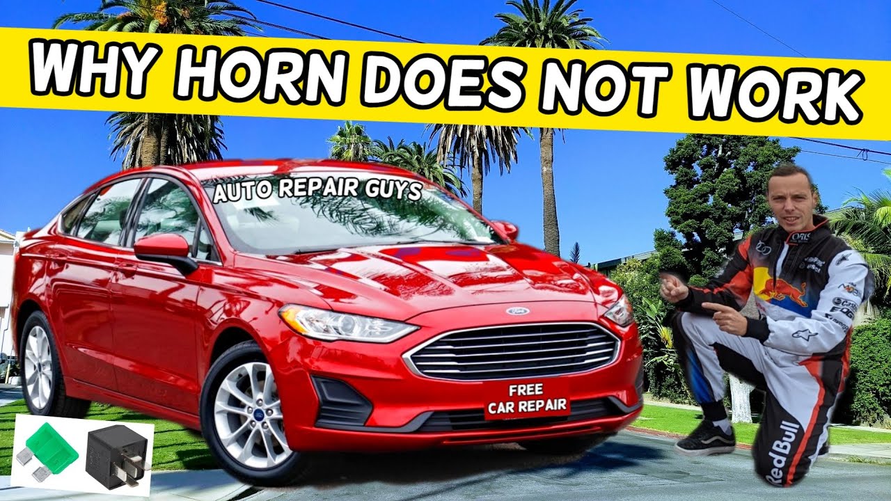 WHY HORN DOES NOT WORK FORD FUSION 2013 2014 2015 2016 2017 2018 2019 2020