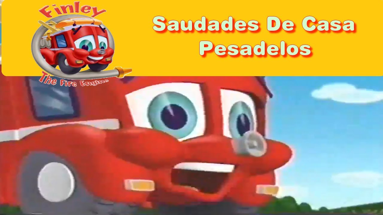 Bombeirinho Finley - Saudades De Casa + Pesadelos