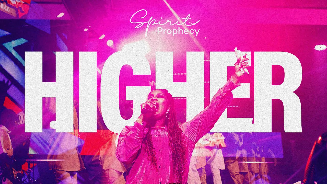 Spirit of Prophecy | Higher (Live)